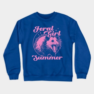 Feral Girl Summer Opossum - Funny Opossum Lover Summer Crewneck Sweatshirt